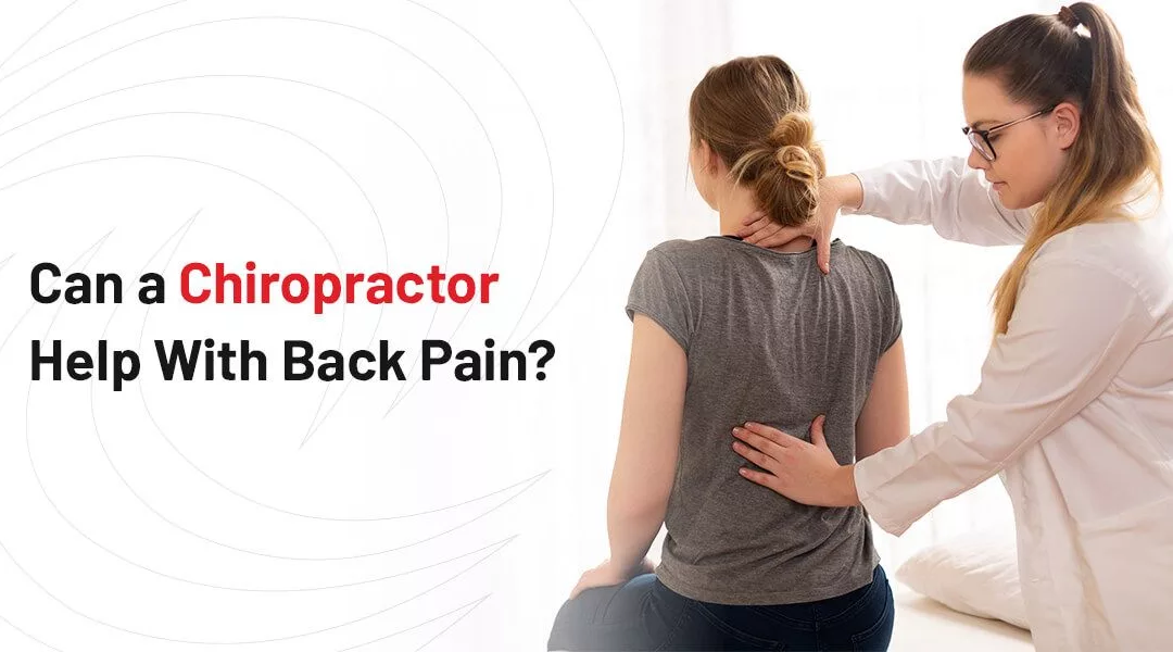 Can a Chiropractor Help with Back Pain?